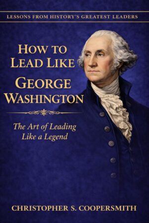 How to Lead Like George Washington